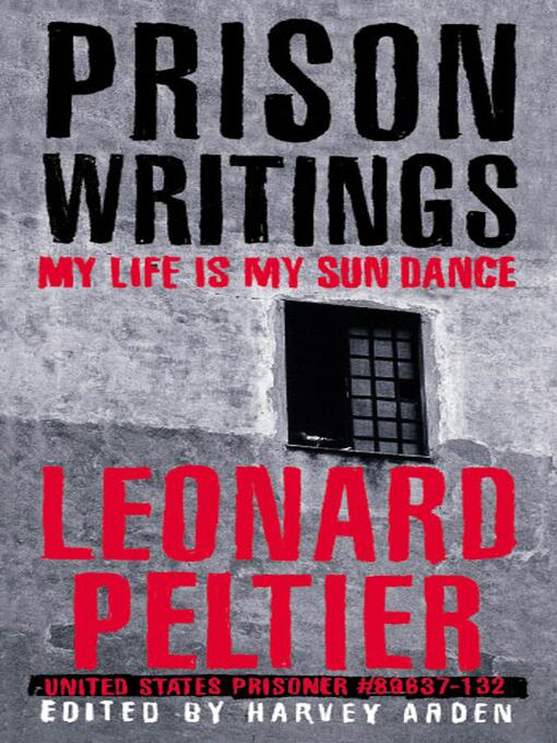 Title details for Prison Writings by Leonard Peltier - Wait list